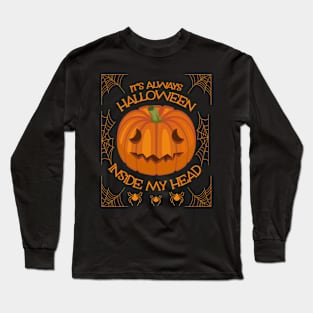 it's always halloween inside my head. Long Sleeve T-Shirt